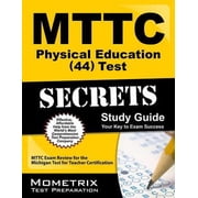 Mttc Physical Education (44) Test Secrets Study Guide : Mttc Exam Review for the Michigan Test for Teacher Certification (Paperback)