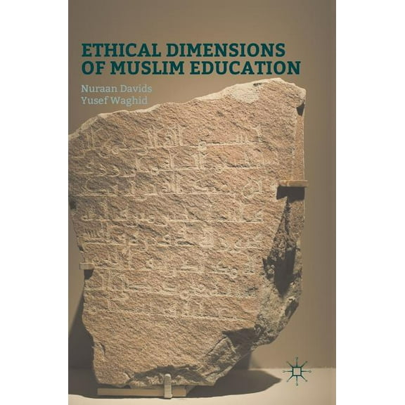 Ethical Dimensions of Muslim Education, (Hardcover)