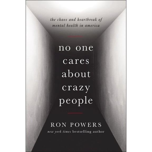 Pre-Owned No One Cares About Crazy People : The Chaos and Heartbreak of Mental Health in America (Hardcover)
