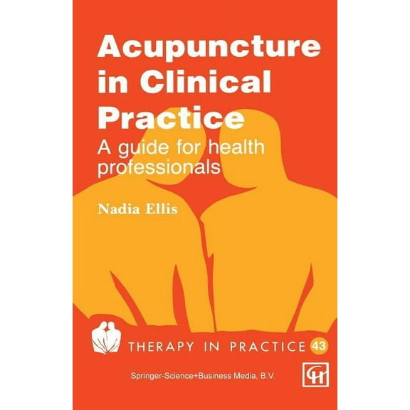 Therapy in Practice Acupuncture in Clinical Practice: A Guide for Health Professionals, Book 43, (Paperback)