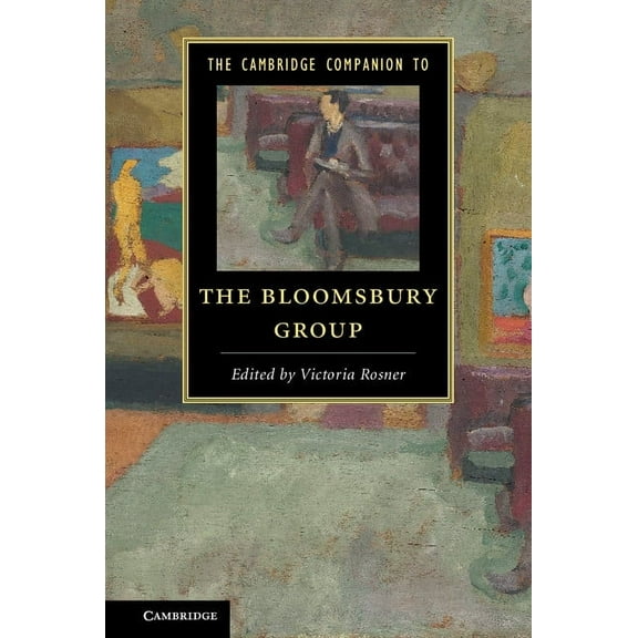Cambridge Companions to Literature The Cambridge Companion to the Bloomsbury Group, (Hardcover)