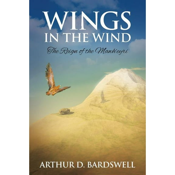 Wings in the Wind: The Reign of the Mawh'eyri, (Paperback)