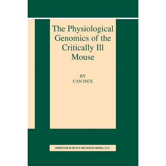 Basic Science for the Cardiologist The Physiological Genomics of the Critically Ill Mouse, Book 16, (Paperback)