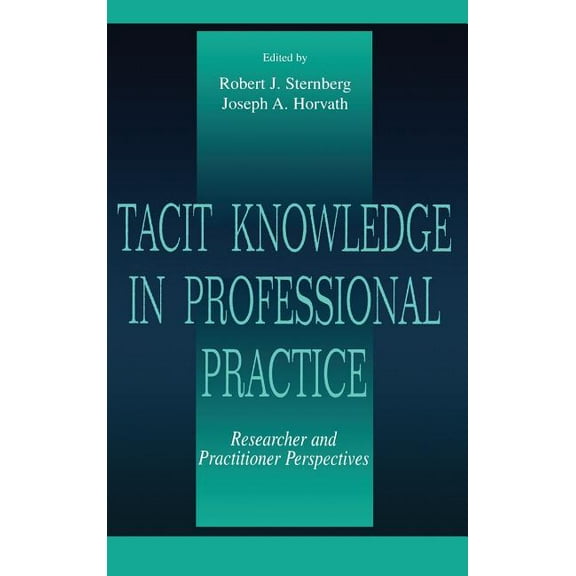 Tacit Knowledge in Professional Practice: Researcher and Practitioner Perspectives, (Hardcover)