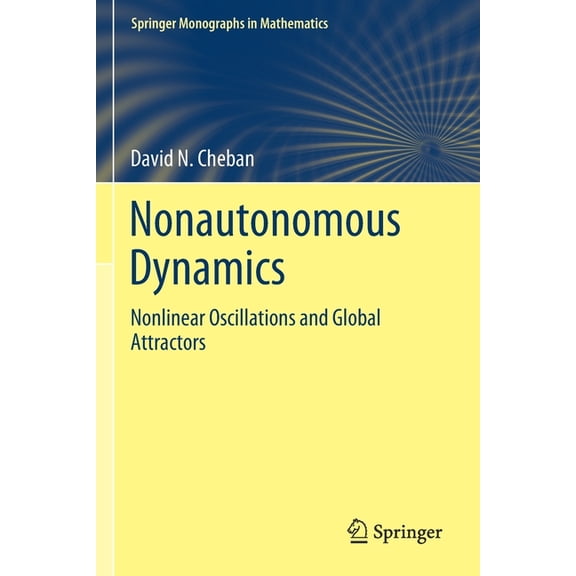 Springer Monographs in Mathematics Nonautonomous Dynamics: Nonlinear Oscillations and Global Attractors, (Paperback)