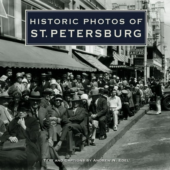 Historic Photos Historic Photos of St. Petersburg, (Hardcover)