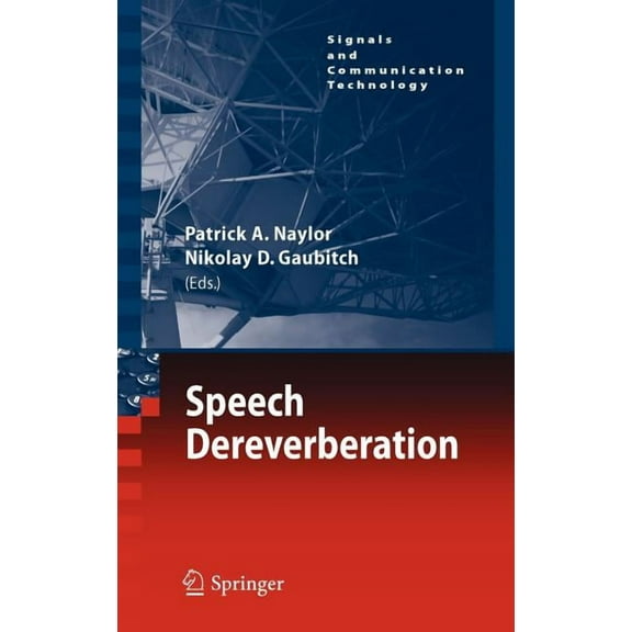 Signals and Communication Technology Speech Dereverberation, (Hardcover)
