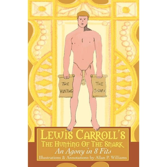 Lewis Carroll's the Hunting of the Snark : An Agony in 8 Fits