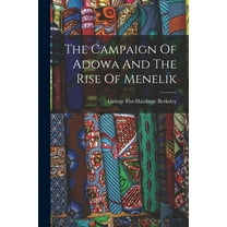 The Campaign Of Adowa And The Rise Of Menelik, (Paperback)