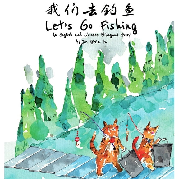 Let's Go Fishing: An English and Chinese Bilingual Story, (Hardcover)