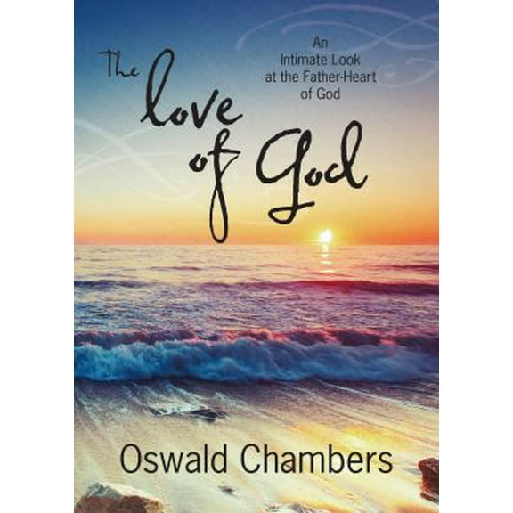 Pre-Owned The Love of God: An Intimate Look at the Father-Heart of God (Hardcover) 1627073345 9781627073349