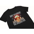 thumbnail image 2 of Not Allergic To Peanuts T-Shirt, Funny Peanut Butter Graphic Tee, Meme Humor Shirt, Novelty Unisex Gift Apparel, 2 of 3