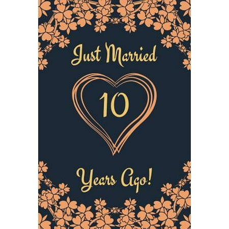 1 Year Anniversary For Him 10th Anniversary Journal: Lined Journal / Notebook 10th Anniversary Gifts for Her and Him - Funny 10 Year Wedding Anniversary Celebration Gift - Paperback ()