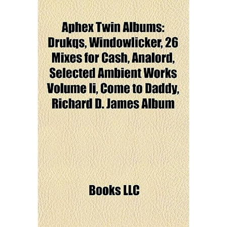Aphex Twin Albums Drukqs Windowlicker 26 Mixes For Cash Analord