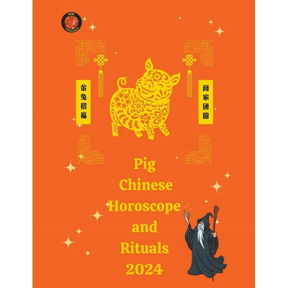 Pig Chinese Horoscope and Rituals 2024, (Paperback)