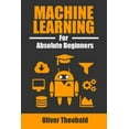 thumbnail image 1 of Pre-Owned Machine Learning for Absolute Beginners: A Plain English Introduction (Paperback) 152095140X 9781520951409, 1 of 1