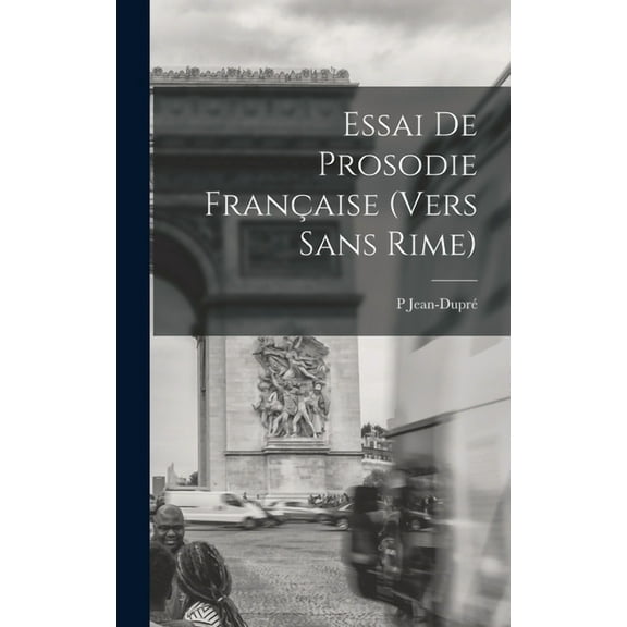Essai De Prosodie Française (Vers Sans Rime) (Hardcover)
