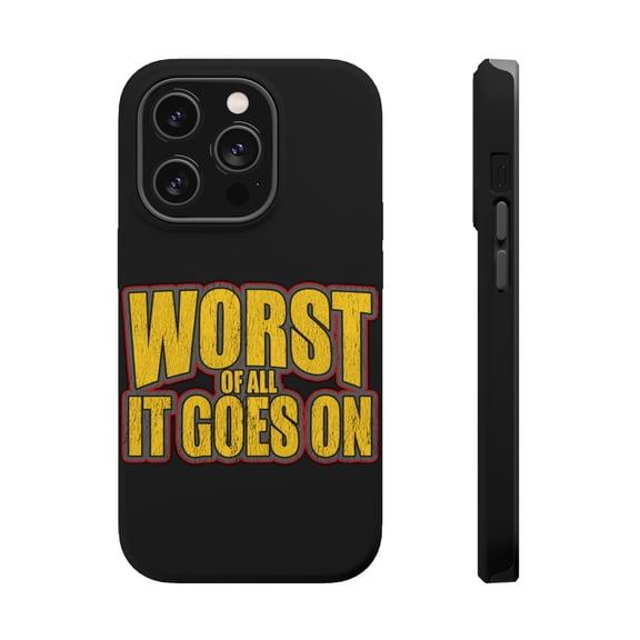 DistinctInk Tough Case for Apple iPhone 15 PRO (6.1" Screen), Compatible with MagSafe Charging - Worst Of All it Goes on