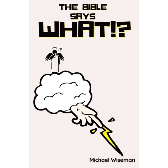 The Bible Says What!?, (Paperback)