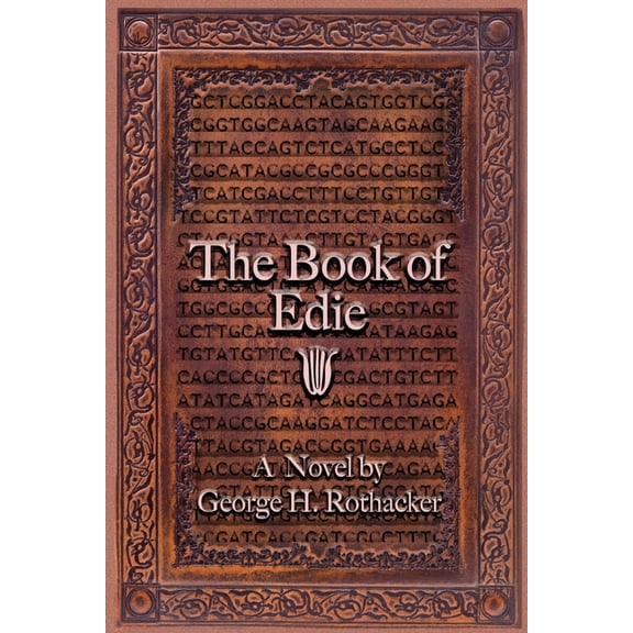 The Book of Edie: A Novel by George H. Rothacker, (Paperback)