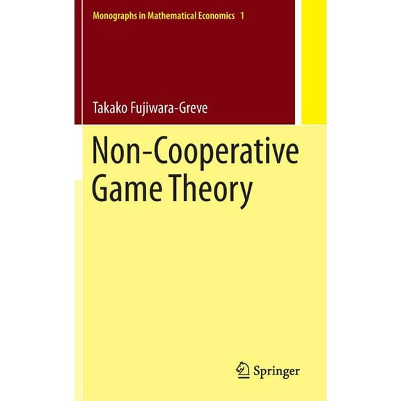 Monographs in Mathematical Economics Non-Cooperative Game Theory, Book 1, (Hardcover)