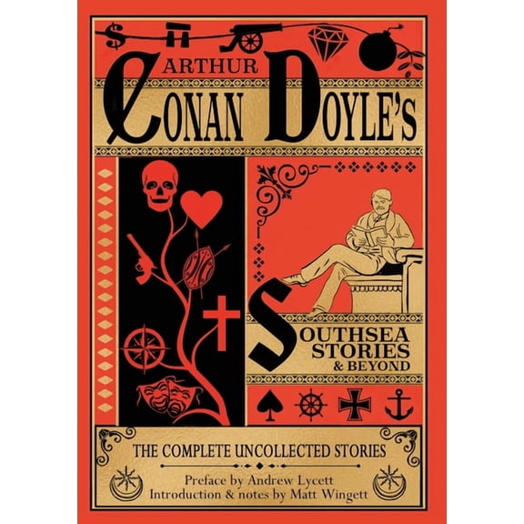 Southsea Stories And Beyond (paperback edition): The Complete Uncollected Stories of Arthur Conan Doyle (Paperback)