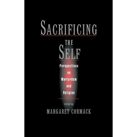 UPC: 9780195150001 | American Academy of Religion Book: Sacrificing the Self: Perspectives on Martyrdom and Religion (Paperback)