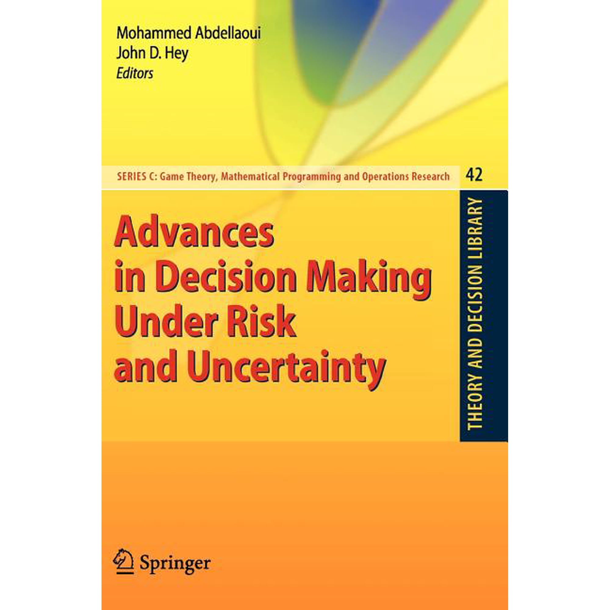 Theory and Decision Library C Advances in Decision Making Under Risk and Uncertainty, Book 42, (Paperback)