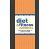 Diet & Fitness Journal: Your Personal Guide to Optimum Health