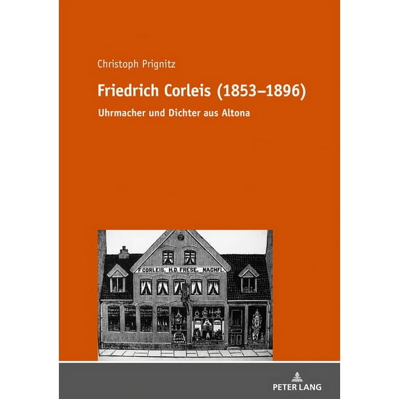 Friedrich Corleis (1853-1896): Uhrmacher und Dichter aus Altona (Paperback)