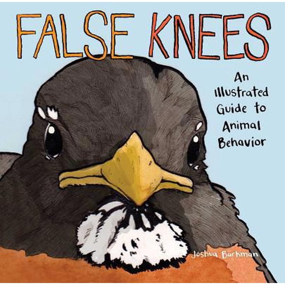 Pre-Owned False Knees: An Illustrated Guide to Animal Behavior (Paperback) 1449499724 9781449499723