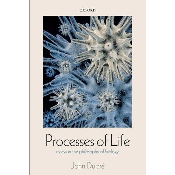 Processes of Life: Essays in the Philosophy of Biology, (Paperback)