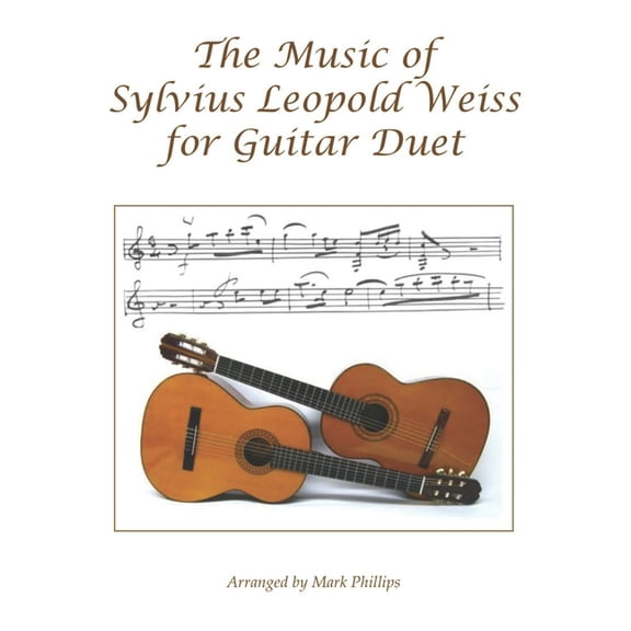 Composers' Masterworks for Guitar D The Music of Sylvius Leopold Weiss for Guitar Duet, (Paperback)