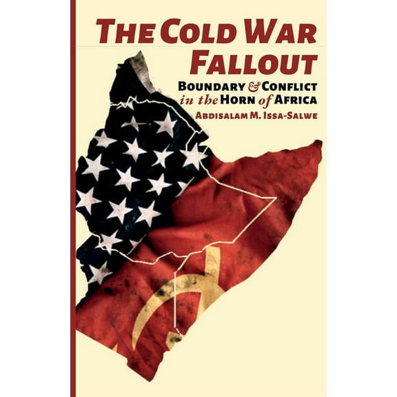 The Cold War Fallout: Boundary and Conflict in the Horn of Africa, (Paperback)