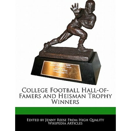 College Football Hall-Of-Famers and Heisman Trophy (Best Fantasy Football Trophy Ideas)