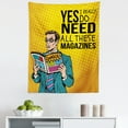 thumbnail image 1 of Saying Tapestry, Yes I Really Do Need All These Magazines Business Person Reading Pop Art Style, Fabric Wall Hanging Decor for Bedroom Living Room Dorm, 5 Sizes, Apricot Cream, by Ambesonne, 1 of 1