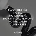 thumbnail image 4 of Native Fluoride Free Toothpaste, Charcoal & Mint Flavor, 4.1 oz, for Adults & Kids 2+, 4 of 12