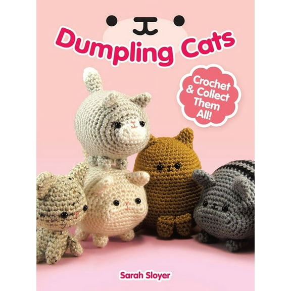 Dover Crafts: Crochet Dumpling Cats: Crochet and Collect Them All!, (Paperback)