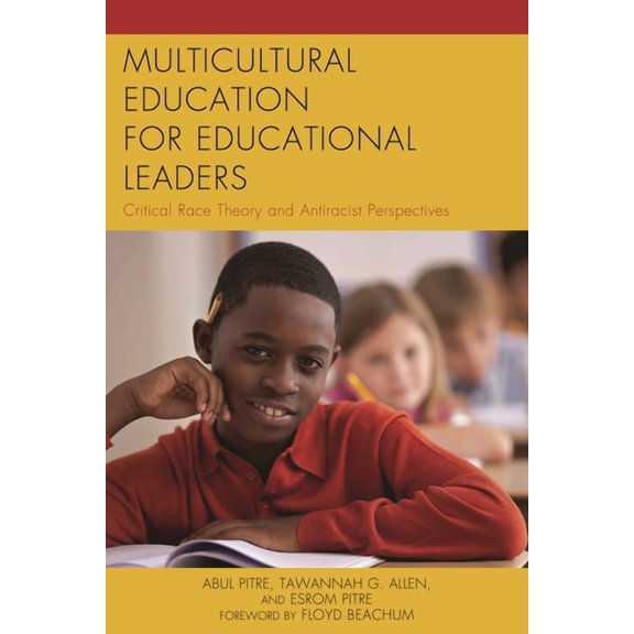 Critical Black Pedagogy in Education Multicultural Education for Educational Leaders: Critical Race Theory and Antiracist Perspectives, (Hardcover)