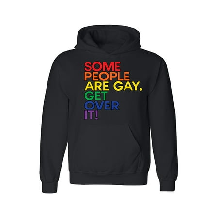 People Adult Sweatshirt - Some People Are Gay Get Over It Unisex Hoodie Gay Pride Walk LGBT Sweater Black Small