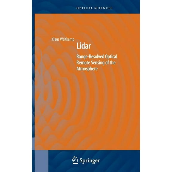 Springer Optical Sciences Lidar: Range-Resolved Optical Remote Sensing of the Atmosphere, Book 102, (Hardcover)