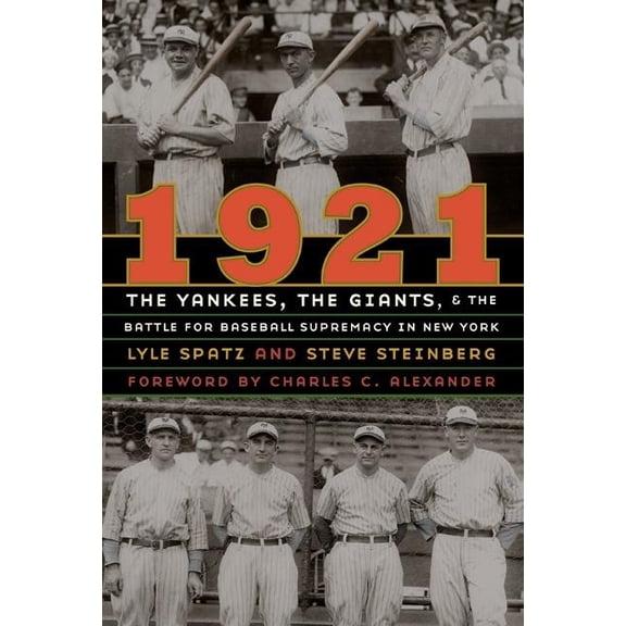 1921: The Yankees, the Giants, and the Battle for Baseball Supremacy in New York, (Hardcover)