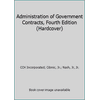 Pre-Owned Administration of Government Contracts, Fourth Edition (Hardcover) (Hardcover) 080801434X 9780808014348