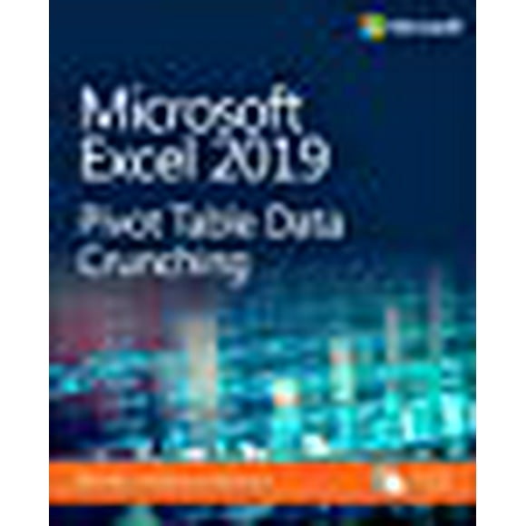 Microsoft Excel 2019 Pivot Table Data Crunching (Business Skills)