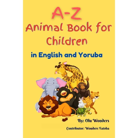 A-Z Animal Book for Children (in English and Yoruba) (Paperback)