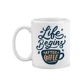 thumbnail image 1 of Life Begins After Coffee . Mug  -Image by Shutterstock,, 1 of 4