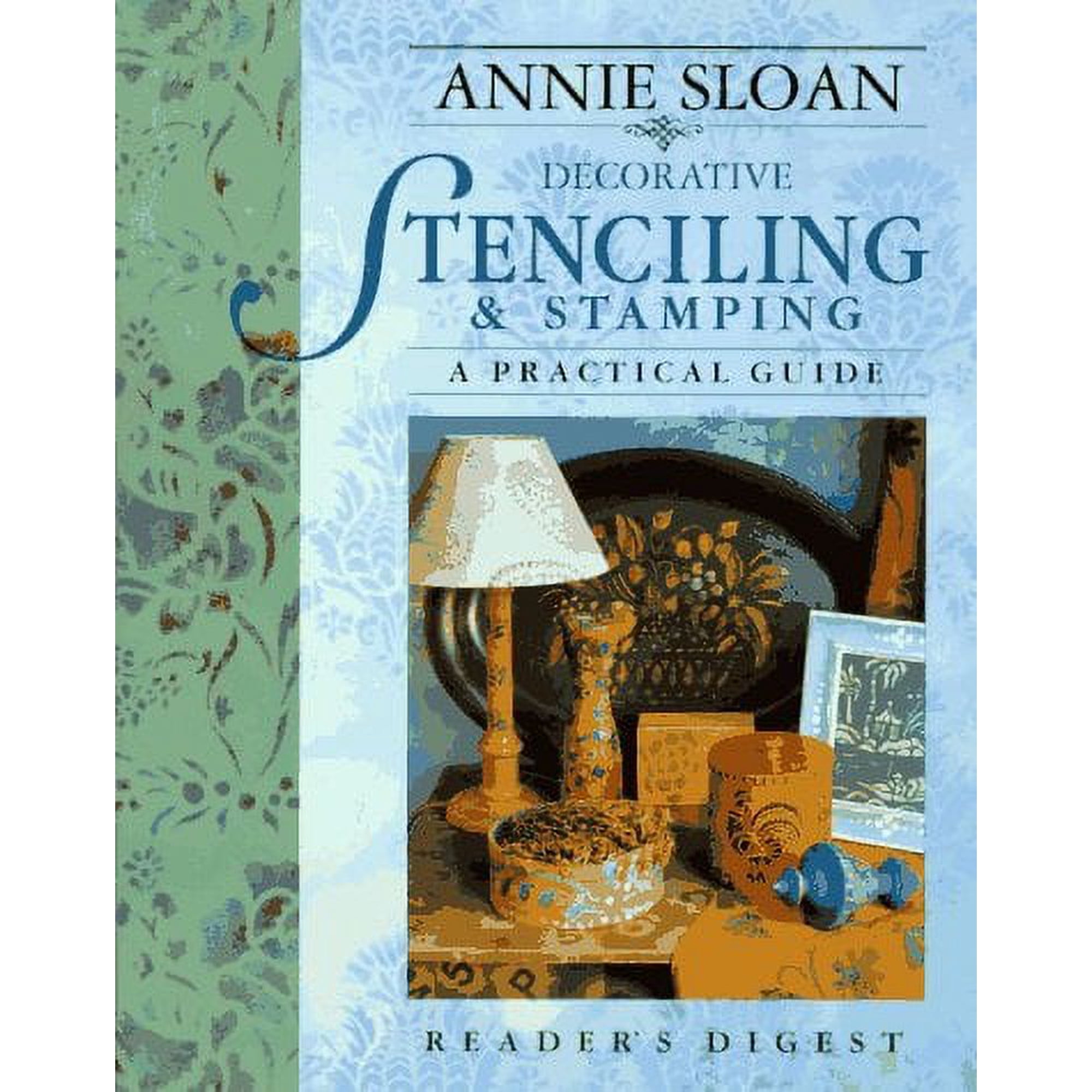 Annie Sloan Decorative Stenciling and Stamping: A Practical Guide