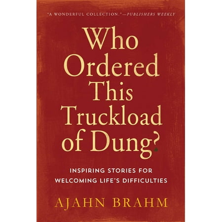 Who Ordered This Truckload of Dung?: Inspiring Stories for Welcoming Life's Difficulties (Paperback)