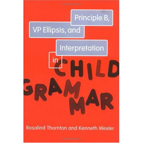 Pre-Owned Current Studies in Linguistics, 31 Principle B, VP Ellipsis, and Interpretation in Child Grammar, Volume 31, (Hardcover)