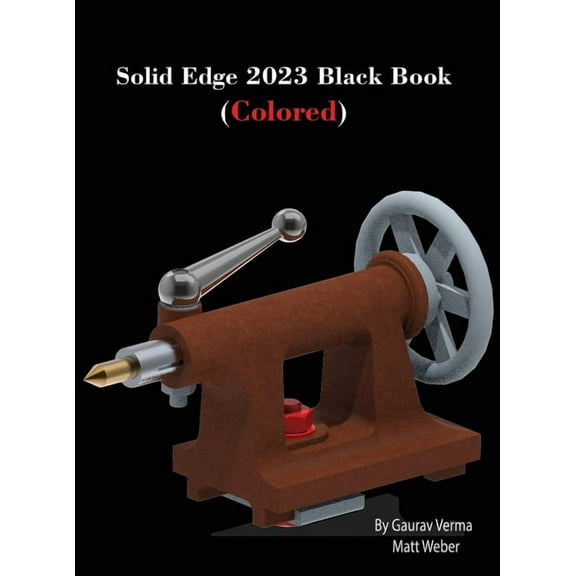 Solid Edge 2023 Black Book: (Colored), (Hardcover)